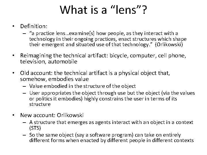 What is a “lens”? • Definition: – “a practice lens…examine[s] how people, as they