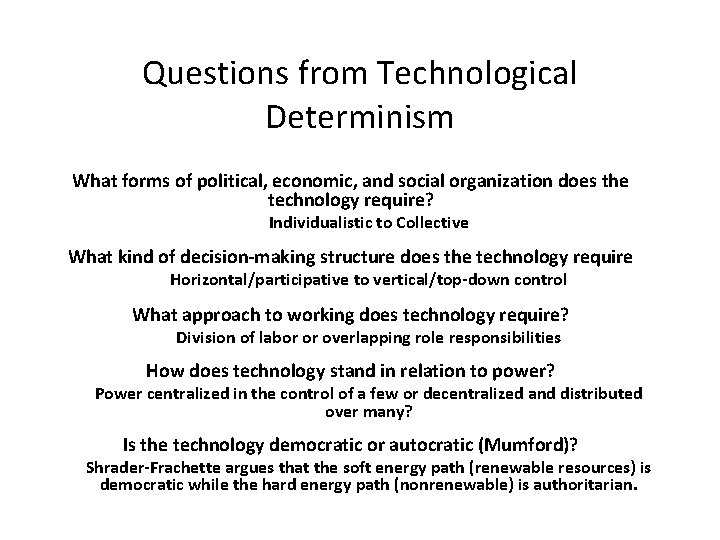 Questions from Technological Determinism What forms of political, economic, and social organization does the