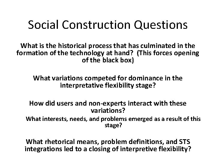 Social Construction Questions What is the historical process that has culminated in the formation