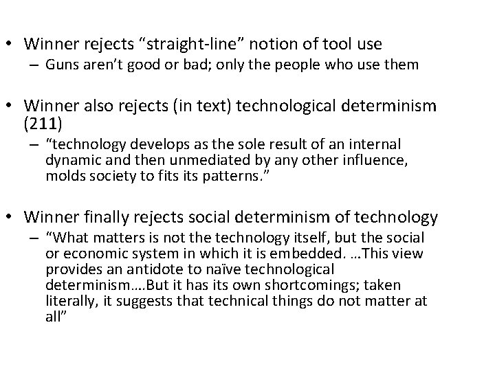  • Winner rejects “straight-line” notion of tool use – Guns aren’t good or
