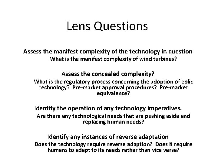 Lens Questions Assess the manifest complexity of the technology in question What is the