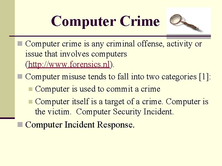 Computer Crime n Computer crime is any criminal offense, activity or issue that involves