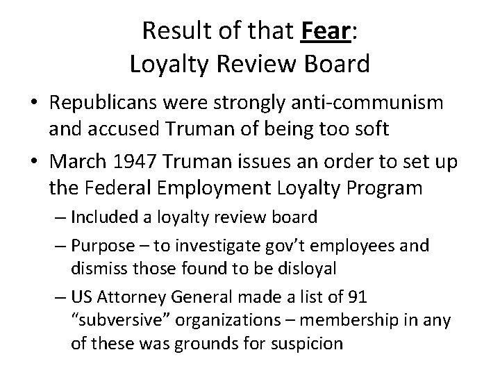 Result of that Fear: Loyalty Review Board • Republicans were strongly anti-communism and accused