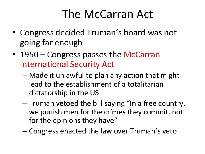 The Mc. Carran Act • Congress decided Truman’s board was not going far enough