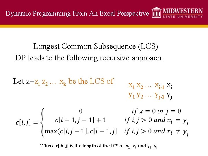 Dynamic Programming From An Excel Perspective Longest Common Subsequence (LCS) DP leads to the