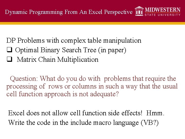 Dynamic Programming From An Excel Perspective DP Problems with complex table manipulation q Optimal