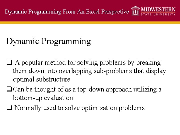 Dynamic Programming From An Excel Perspective Dynamic Programming q A popular method for solving