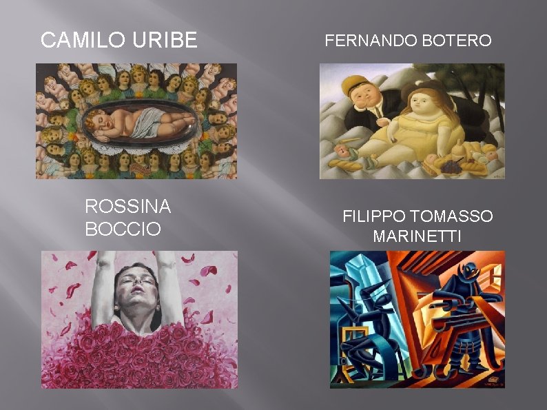 CAMILO URIBE ROSSINA BOCCIO FERNANDO BOTERO FILIPPO TOMASSO MARINETTI 