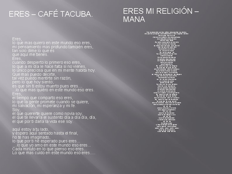 ERES – CAFÉ TACUBA. Eres, lo que mas quiero en este mundo eso eres,