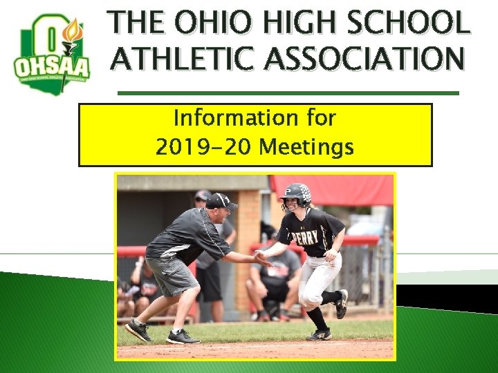 THE OHIO HIGH SCHOOL ATHLETIC ASSOCIATION Information for 2019 -20 Meetings THE OHIO HIGH SCHOOL ATHLETIC ASSOCIATION Information for 2019 -20 Meetings