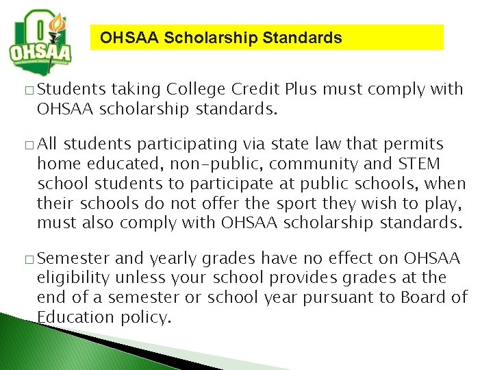 OHSAA Scholarship Standards � Students taking College Credit Plus must comply with OHSAA OHSAA Scholarship Standards � Students taking College Credit Plus must comply with OHSAA