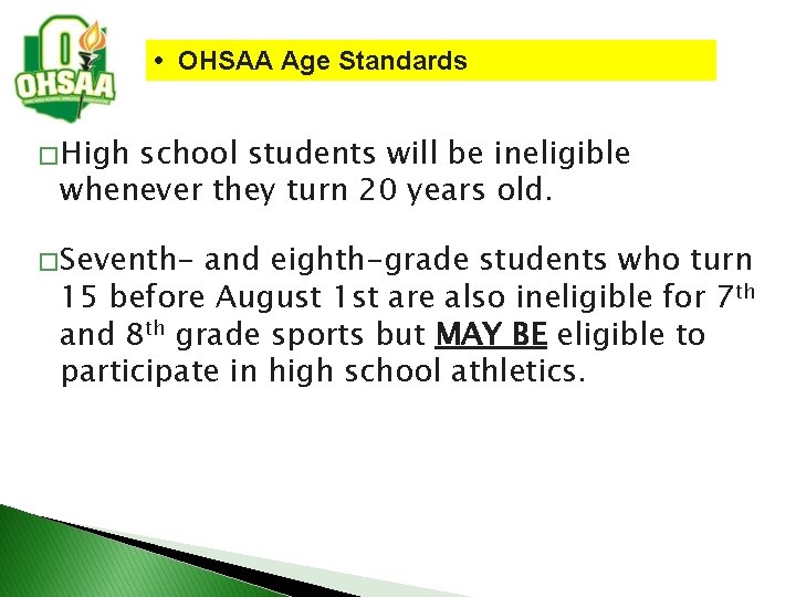 • OHSAA Age Standards � High school students will be ineligible whenever they • OHSAA Age Standards � High school students will be ineligible whenever they
