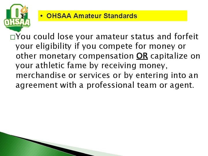 • OHSAA Amateur Standards � You could lose your amateur status and forfeit • OHSAA Amateur Standards � You could lose your amateur status and forfeit