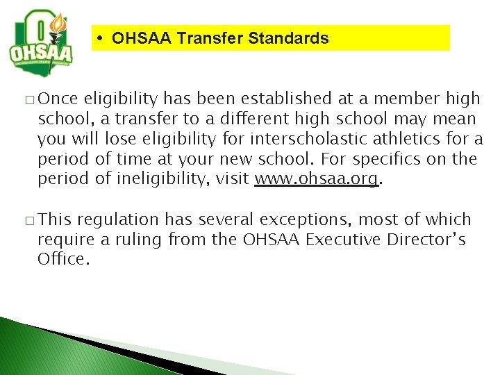• OHSAA Transfer Standards � Once eligibility has been established at a member • OHSAA Transfer Standards � Once eligibility has been established at a member