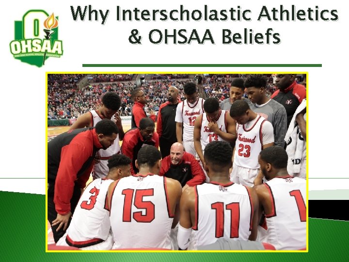 Why Interscholastic Athletics & OHSAA Beliefs Why Interscholastic Athletics & OHSAA Beliefs