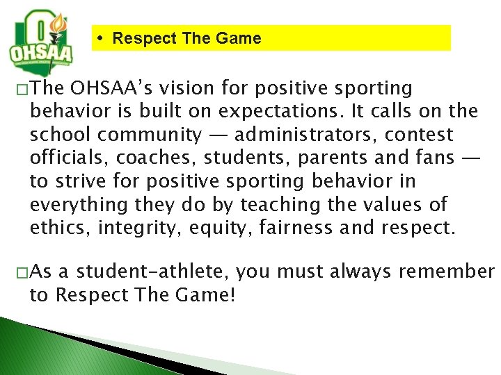 • Respect The Game � The OHSAA’s vision for positive sporting behavior is • Respect The Game � The OHSAA’s vision for positive sporting behavior is