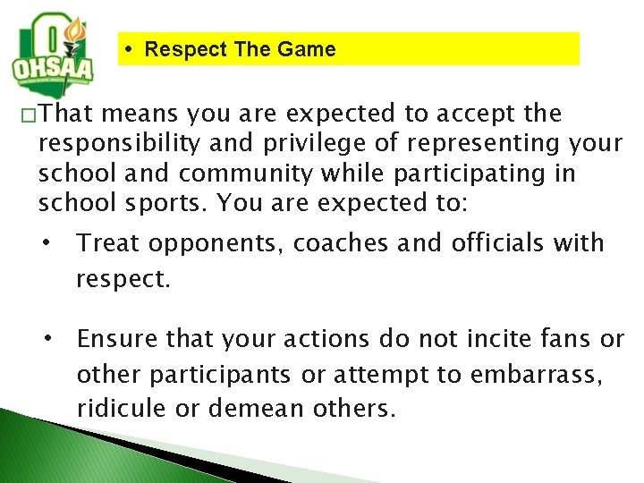 • Respect The Game � That means you are expected to accept the • Respect The Game � That means you are expected to accept the