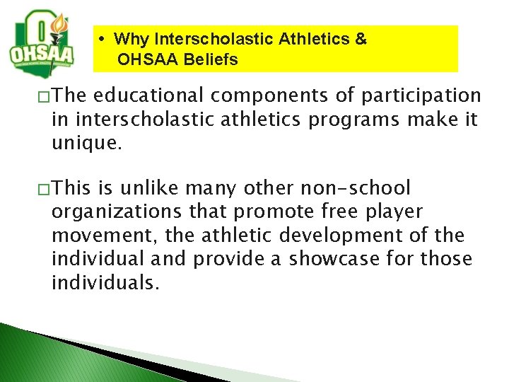 • Why Interscholastic Athletics & OHSAA Beliefs � The educational components of participation • Why Interscholastic Athletics & OHSAA Beliefs � The educational components of participation