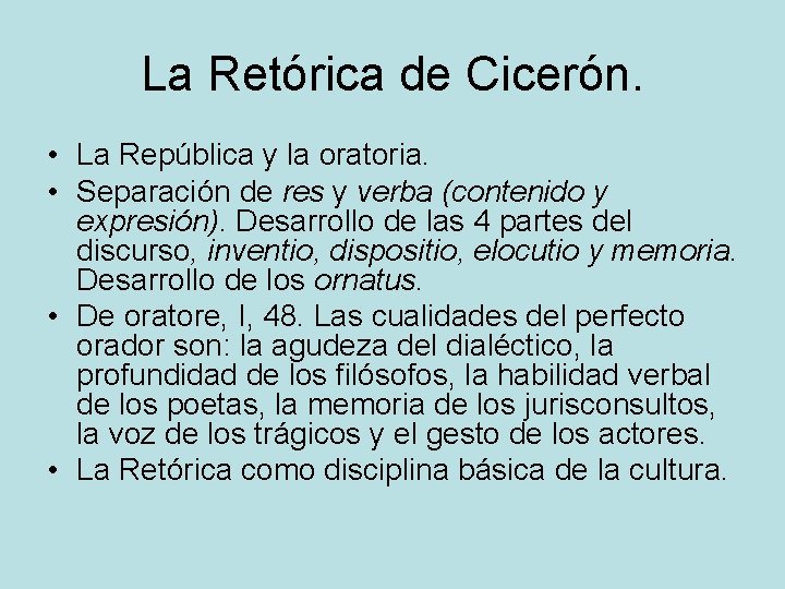La Retórica de Cicerón. • La República y la oratoria. • Separación de res