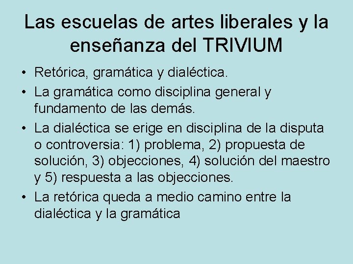 Las escuelas de artes liberales y la enseñanza del TRIVIUM • Retórica, gramática y