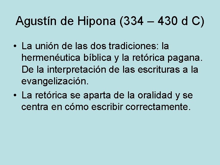 Agustín de Hipona (334 – 430 d C) • La unión de las dos