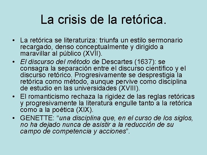 La crisis de la retórica. • La retórica se literaturiza: triunfa un estilo sermonario