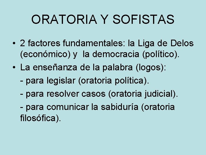 ORATORIA Y SOFISTAS • 2 factores fundamentales: la Liga de Delos (económico) y la