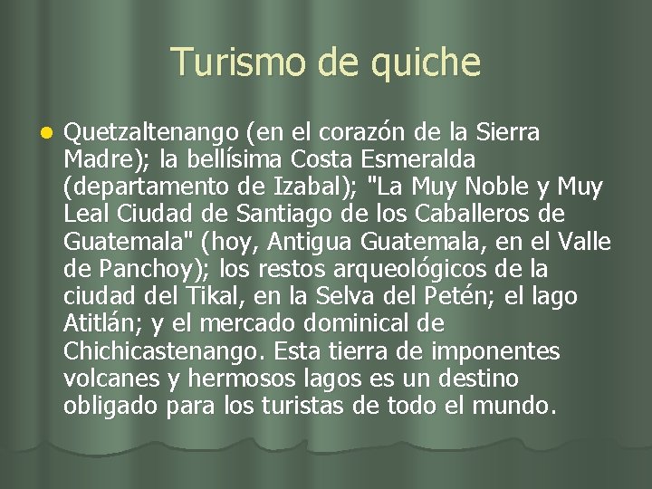 Turismo de quiche l Quetzaltenango (en el corazón de la Sierra Madre); la bellísima