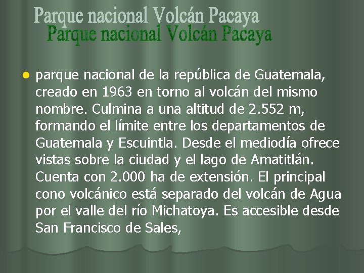 l parque nacional de la república de Guatemala, creado en 1963 en torno al