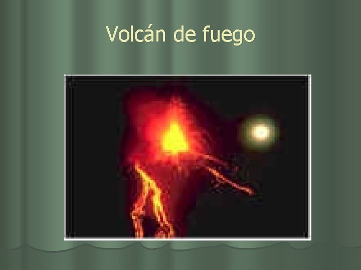 Volcán de fuego 