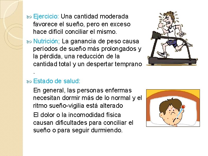  Ejercicio: Una cantidad moderada favorece el sueño, pero en exceso hace difícil conciliar
