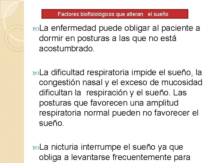 Factores biofisiológicos que alteran el sueño La enfermedad puede obligar al paciente a dormir
