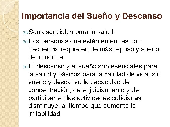 Importancia del Sueño y Descanso Son esenciales para la salud. Las personas que están