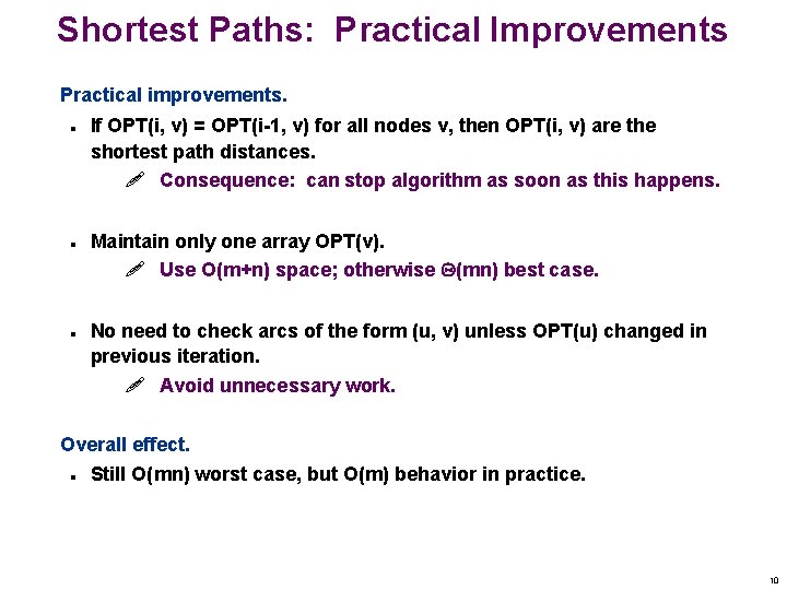 Shortest Paths: Practical Improvements Practical improvements. n n n If OPT(i, v) = OPT(i-1,