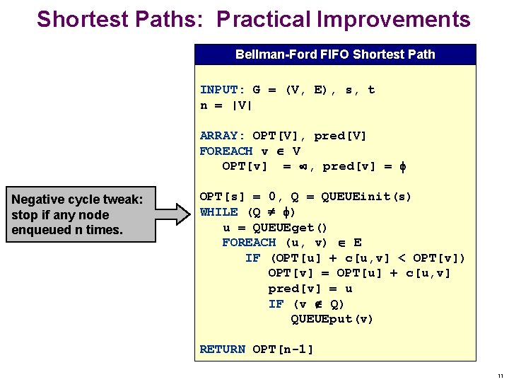 Shortest Paths: Practical Improvements Bellman-Ford FIFO Shortest Path INPUT: G = (V, E), s,