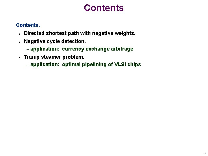 Contents. n n n Directed shortest path with negative weights. Negative cycle detection. –