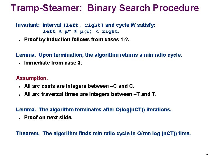 Tramp-Steamer: Binary Search Procedure Invariant: interval [left, right] and cycle W satisfy: left *