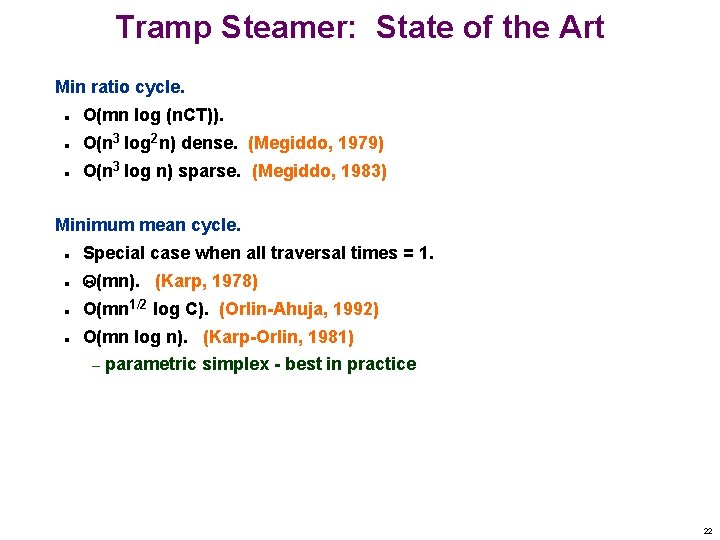 Tramp Steamer: State of the Art Min ratio cycle. n O(mn log (n. CT)).