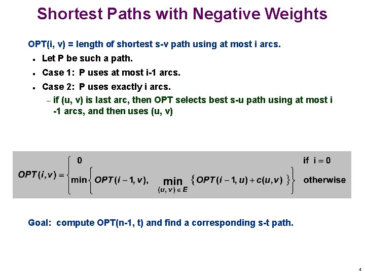 Shortest Paths with Negative Weights OPT(i, v) = length of shortest s-v path using