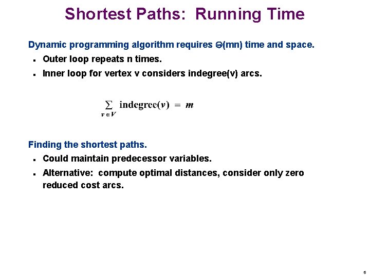 Shortest Paths: Running Time Dynamic programming algorithm requires (mn) time and space. n Outer