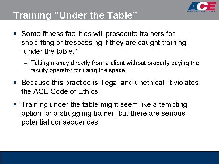 Training “Under the Table” § Some fitness facilities will prosecute trainers for shoplifting or Training “Under the Table” § Some fitness facilities will prosecute trainers for shoplifting or