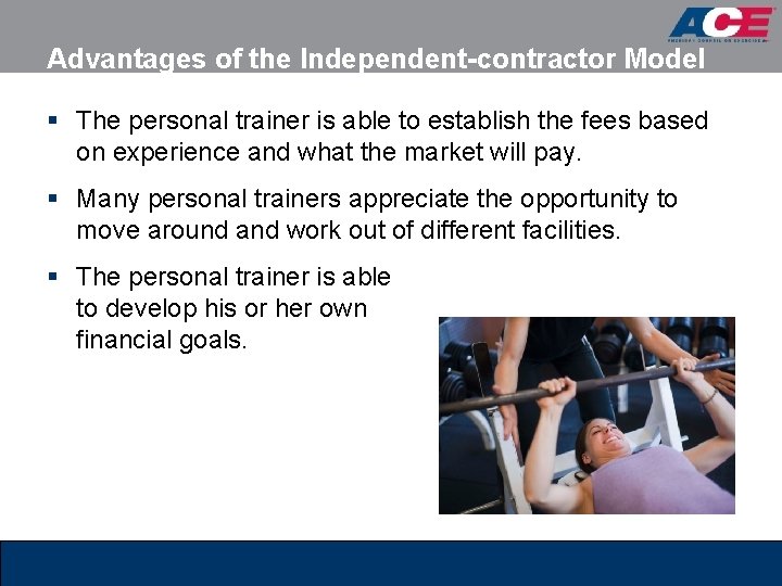 Advantages of the Independent-contractor Model § The personal trainer is able to establish the Advantages of the Independent-contractor Model § The personal trainer is able to establish the