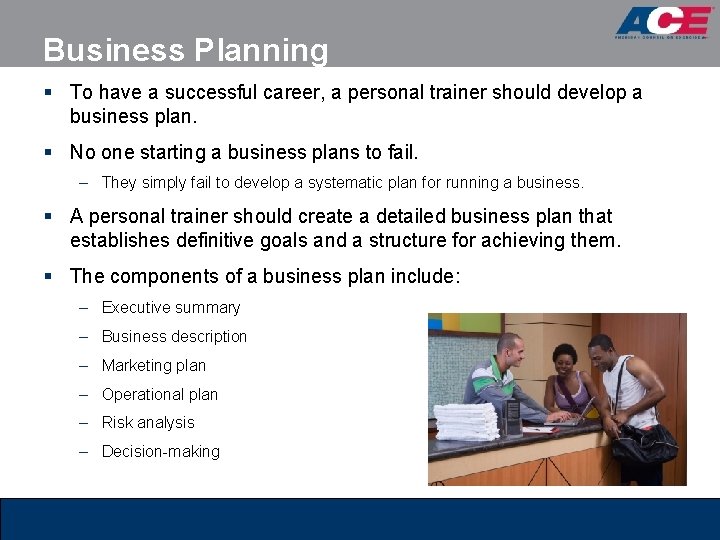 Business Planning § To have a successful career, a personal trainer should develop a Business Planning § To have a successful career, a personal trainer should develop a