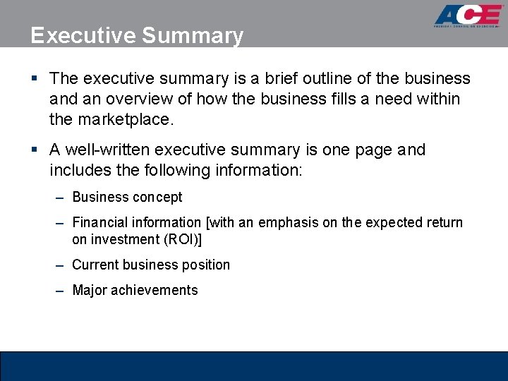 Executive Summary § The executive summary is a brief outline of the business and Executive Summary § The executive summary is a brief outline of the business and