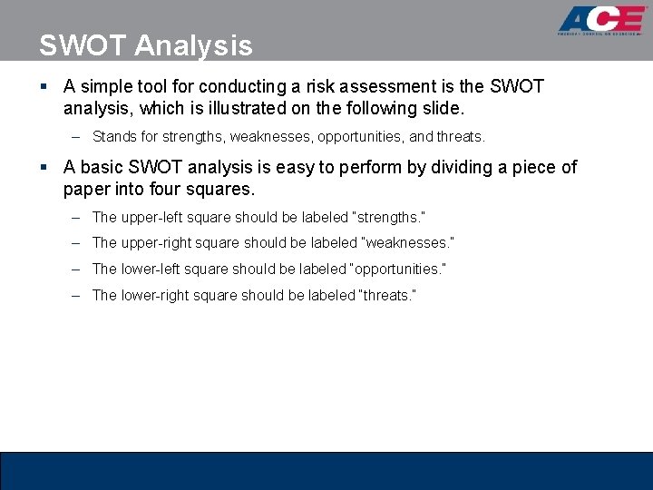 SWOT Analysis § A simple tool for conducting a risk assessment is the SWOT SWOT Analysis § A simple tool for conducting a risk assessment is the SWOT