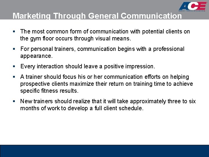 Marketing Through General Communication § The most common form of communication with potential clients Marketing Through General Communication § The most common form of communication with potential clients