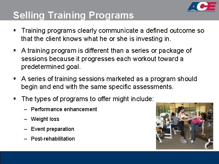 Selling Training Programs § Training programs clearly communicate a defined outcome so that the Selling Training Programs § Training programs clearly communicate a defined outcome so that the