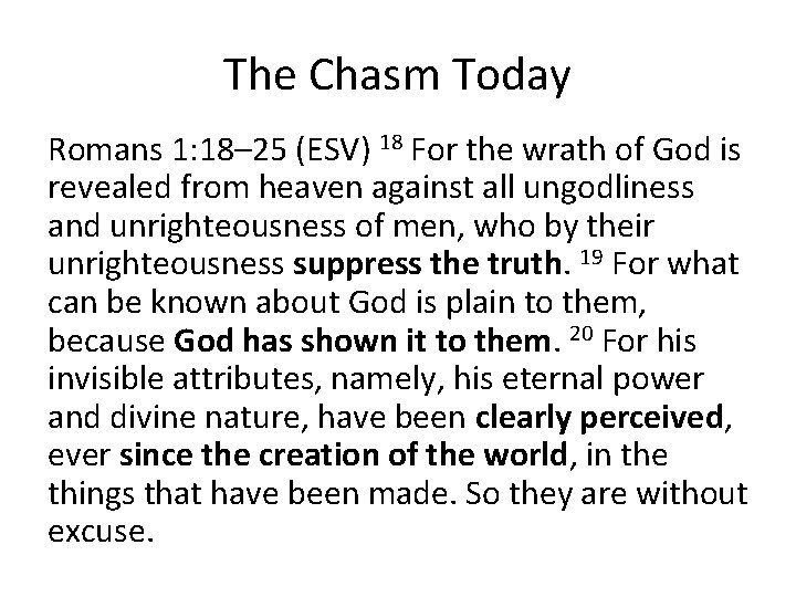 The Chasm Today Romans 1: 18– 25 (ESV) 18 For the wrath of God