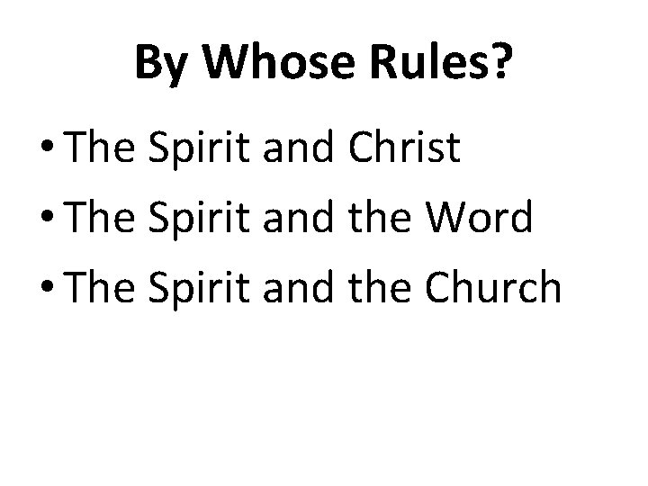 By Whose Rules? • The Spirit and Christ • The Spirit and the Word