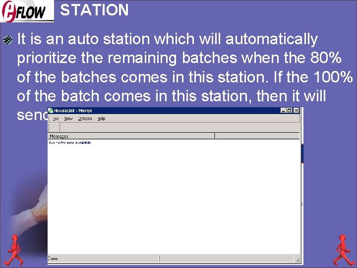 STATION It is an auto station which will automatically prioritize the remaining batches when